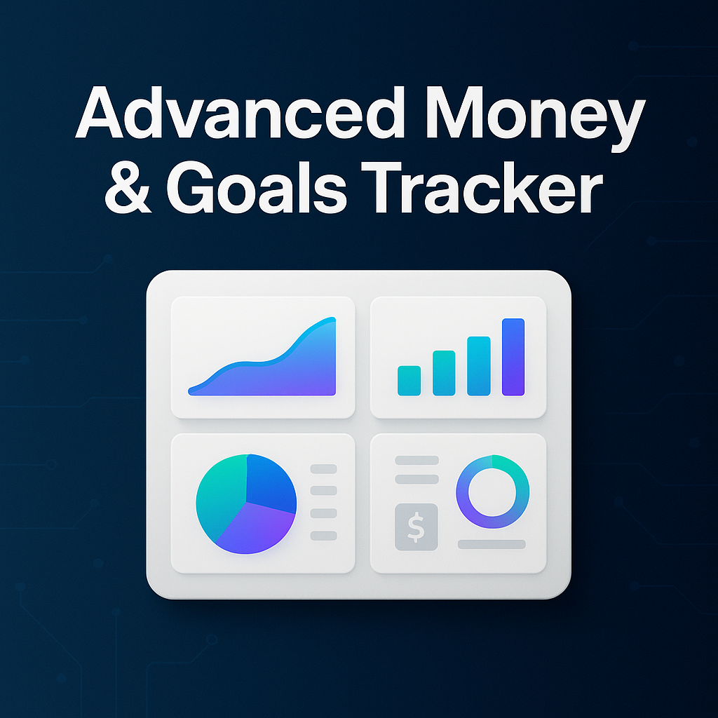Advanced Money & Goals Tracker